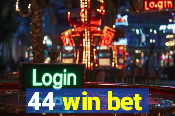 44 win bet